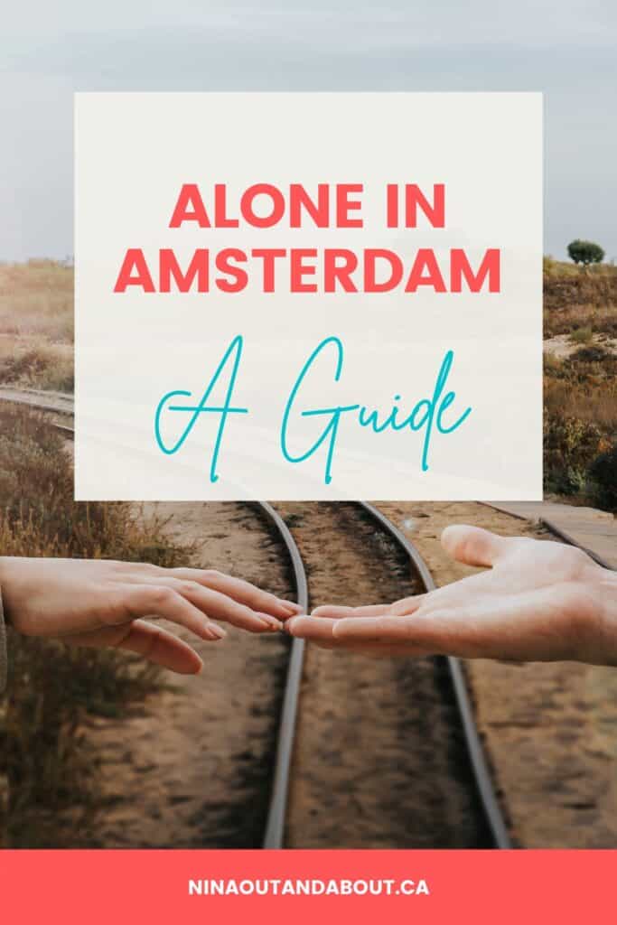 What You Need to Know Before Travelling to Amsterdam Alone 10 alone in amsterdam pin